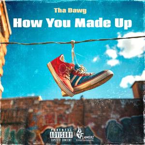 How You Made Up (Explicit)