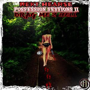 Possession Sessions Redux 2: "Drag Me 2 Hell" (Explicit)