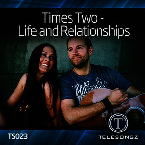 Times Two - Life and Relationships