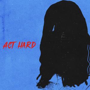 ACT HARD (Explicit)