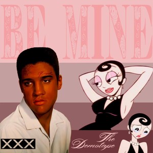 Be Mine (Demo) [Explicit]