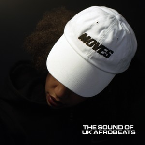 MOVES: The Sound of UK Afrobeats (Drop 2) [Explicit]