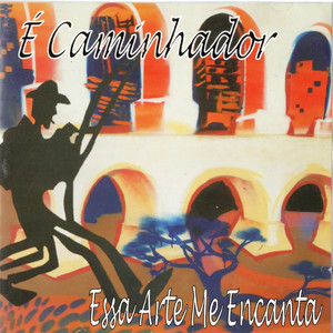 É Caminhador: Essa Arte Me Encanta (Explicit)