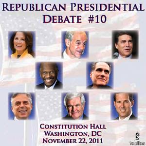 Republican Presidental Debate #10: Constitution Hall, Washington D.C. - Nov. 22, 2011