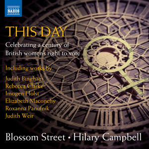 Choral Concert: Blossom Street - Bingham, J. / Clarke, R. / Holst, I. / Maconchy, E. / Panufnik, R. / Weir, J. (This Day)