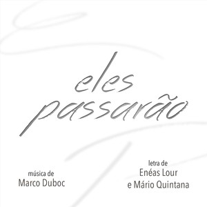 Eles Passarão (feat. Andréia Wenningkamp, Enéas Lour & Mário Quintana)