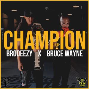 Champion (feat. Bruce Wayne)