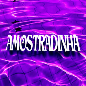 AMOSTRADINHA (Explicit)