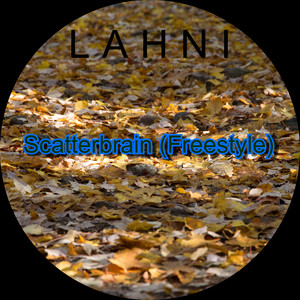 scatterbrain(freestyle) (explicit) - lahni - qq