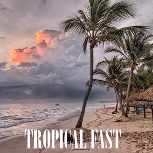 Tropical Fast