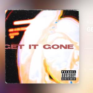 GET IT GONE (Explicit)