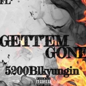 Gettem Gone (feat. 5200 Blkyungin) [Explicit]