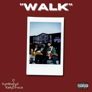 Walk (feat. Kelly2Face & DISC 2) [Explicit]