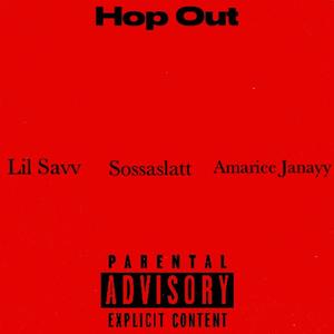 Hop Out (feat. Sossaslatt & Amariee Janayy) [Explicit]