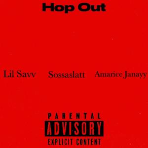 Hop Out (feat. Sossaslatt & Amariee Janayy) (Explicit)
