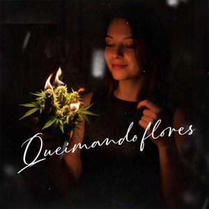 Queimando Flores (Explicit)