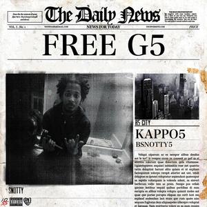 FREE G5 (feat. BSnotty & Kappo5) [Explicit]