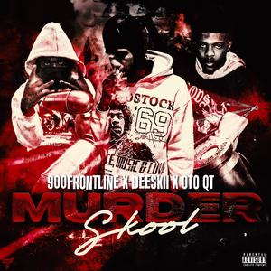 Murder Skool (feat. 900 Frontline & DeeSkii) (Explicit)
