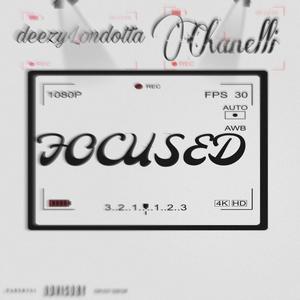 Focused (feat. Chanelli) [Explicit]