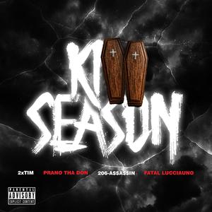 Kill Season (feat. Prano Tha Don, 206-A$$A$$IN & Fatal Lucciauno) [Explicit]