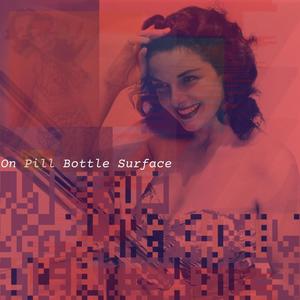 On Pill Bottle Surface (Explicit)