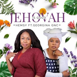 Jehovah is good (feat. Georgina GNC)