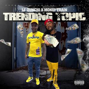 Trending Topic (feat. Monei Train) [Explicit]