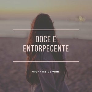 Doce e entorpecente