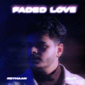 Faded Love (feat. DLJT)