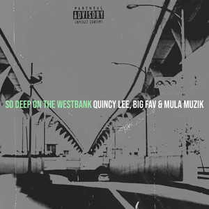 So Deep on the Westbank (Explicit)