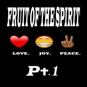 Fruit of the Spirit Pt. 1