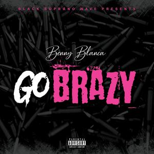 Go Brazy (Explicit)