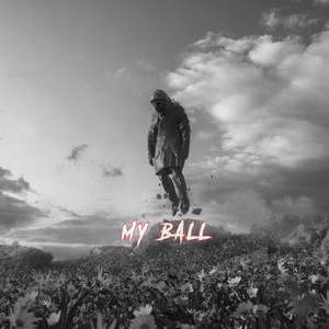My Ball (Explicit)