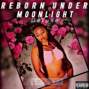 Reborn Under Moonlight (Deluxe) [Explicit]