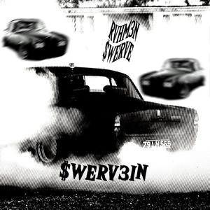 SWERVIN (feat. $WERVE) (Explicit)