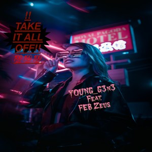 Take It All Off (feat. FEB Zeus) [Explicit]