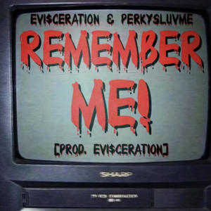 REMEMBER ME! (feat. EVI$CERATION) [Explicit]