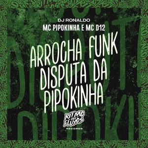 Arrocha Funk Disputa da Pipokinha (Explicit)