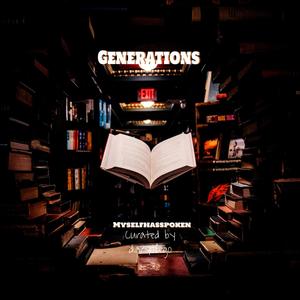 Generations (Curatedbydiaryofego) (feat. Myself) (Explicit)
