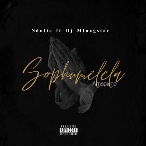 Sophumelela (feat. Ndulic) (Explicit)