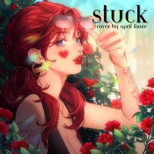 Stuck (feat. Ryan King & Fanny) [April's Version] [Explicit]