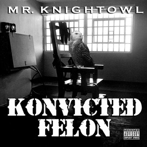 Konvicted Felon (Explicit)
