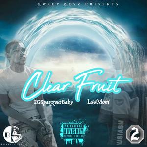 Clear Fruit (feat. LaaMoni) (Explicit)