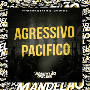Agressivo Pacifico (Explicit)