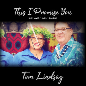 Tom Lindsay - This I Promise You