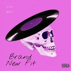 Brand New Fit (Explicit)