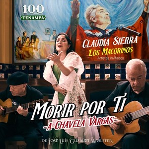 Morir por Ti / A la Memoria de Chavela Vargas (feat. Claudia Sierra & Los Macorinos)