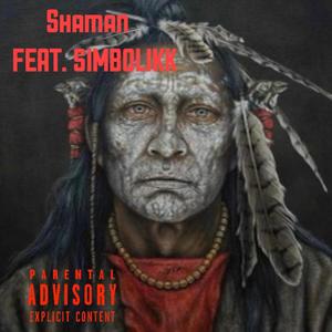 Shaman (feat. Simbolikk) [Explicit]