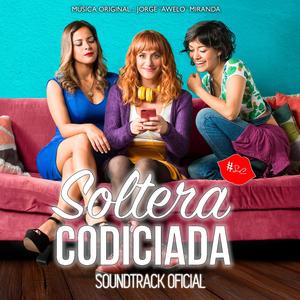 Soltera Codiciada (Banda Sonora Original de la Película)