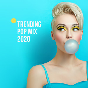 Trending Pop Mix 2020